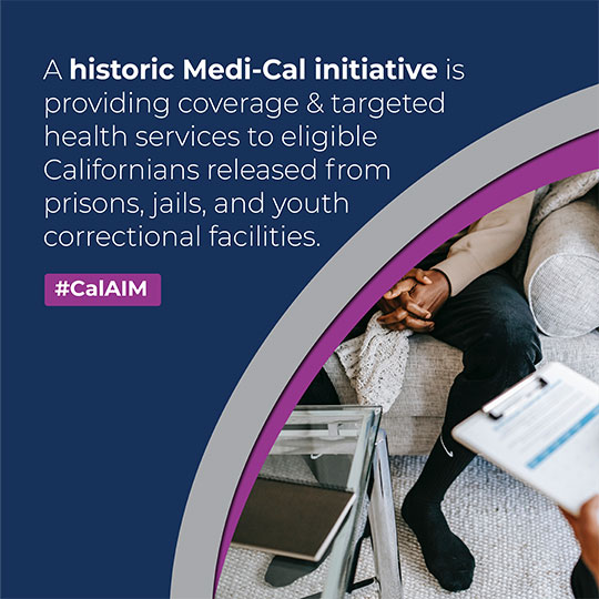 A historic MEdi-Cal Initiative is providing coverage & targeted health services to eligible Californias released from prisons, jails, and youth correctional facilities.